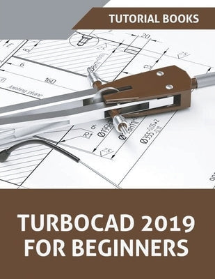 TurboCAD 2019 For Beginners Paperback Draft2digital
