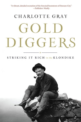 Gold Diggers: Striking It Rich in the Klondike Paperback Catapult