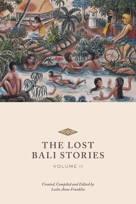 The Lost Bali Stories: Volume II Paperback Leslie Anne Franklin