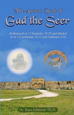 Ancient Book of Gad the Seer Createspace Independent Publishing Platform