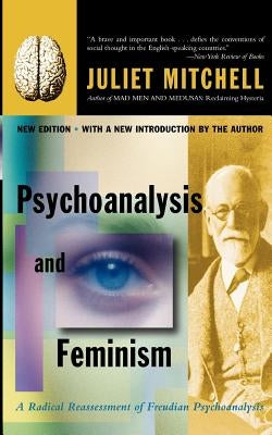 Psychoanalysis and Feminism: A Radical Reassessment of Freudian Psychoanalysis Paperback Basic Books