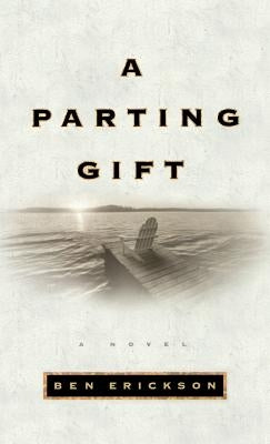 A Parting Gift by Erickson, Ben