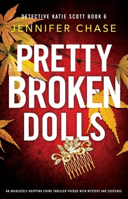 Pretty Broken Dolls: An absolutely gripping crime thriller packed with mystery and suspense Paperback Bookouture