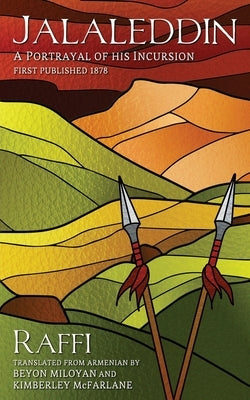 Jalaleddin: A Portrayal of His Incursion Paperback Sophene