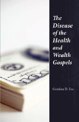 The Disease of the Health & Wealth Gospels Paperback Regent College Publishing