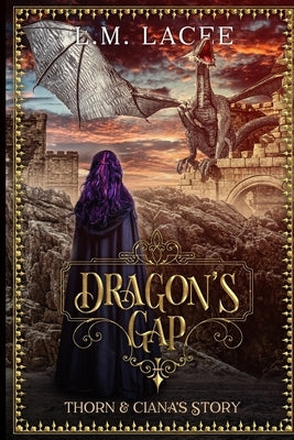 Dragon's Gap: Thorn & Ciana's Story Paperback Independently Published