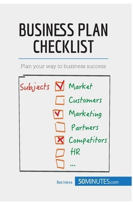 Business Plan Checklist: Plan your way to business success Paperback 50minutes.com
