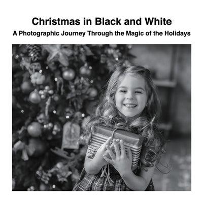 Christmas in Black and White: A Photographic Journey Through the Magic of the Holidays Paperback Lulu.com