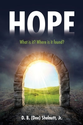 Hope: What is it? Where is it found? Paperback Xulon Press