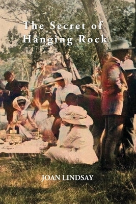 The Secret of Hanging Rock: With Commentaries by John Taylor, Yvonne Rousseau and Mudrooroo Paperback ETT Imprint