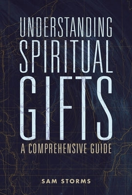 Understanding Spiritual Gifts: A Comprehensive Guide Paperback Zondervan