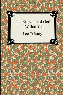 The Kingdom of God Is Within You Paperback Digireads.com