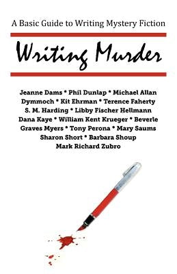 Writing Murder: A Basic Guide to Writing Mystery Novels Paperback Writers' Center of Indiana