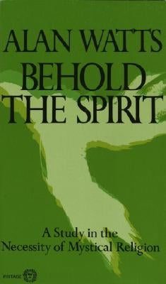 Behold the Spirit: A Study in the Necessity of Mystical Religion Vintage