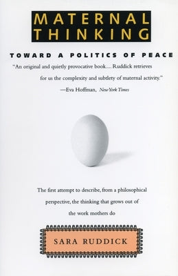Maternal Thinking: Toward a Politics of Peace Paperback Beacon Press