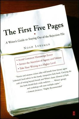The First Five Pages: A Writer's Guide to Staying Out of the Rejection Pile Paperback Touchstone Books