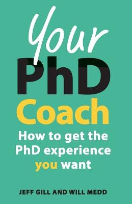 Your PhD Coach: How to Get the PhD Experience You Want Paperback Open University Press