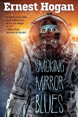Smoking Mirror Blues: Or, The Return of Tezcatlipoca Paperback Createspace Independent Publishing Platform