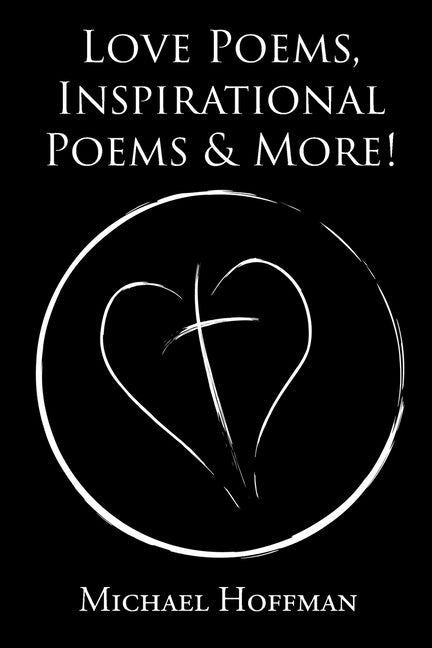 Love Poems, Inspirational Poems and More! Paperback Page Publishing
