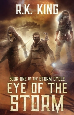 Eye Of The Storm: A Post-Apocalyptic Sci Fi Thriller Paperback Stormwalker Media