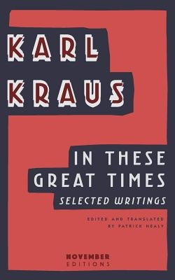 In These Great Times: Selected Writings Paperback November Editions