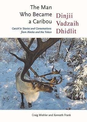 The Man Who Became a Caribou Paperback International Polar Institute
