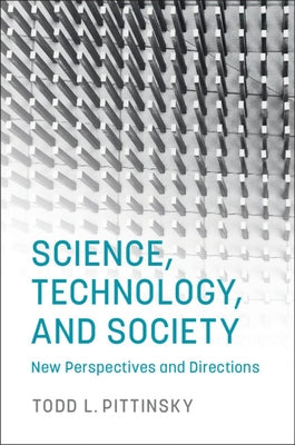 Science, Technology, and Society: New Perspectives and Directions Paperback Cambridge University Press