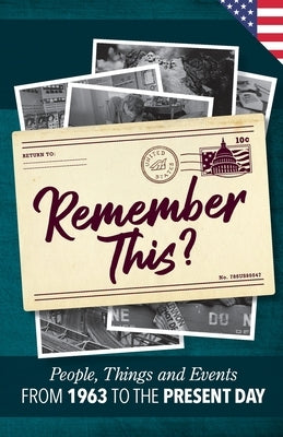 Remember This?: People, Things and Events from 1963 to the Present Day (US Edition) Paperback Milestone Memories Press