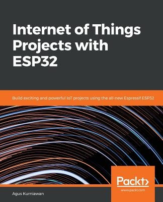 Paperback book titled "Internet of Things Projects with ESP32" by Packt Publishing, featuring a cover with IoT and ESP32 imagery.