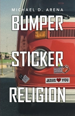 Bumper Sticker Religion Paperback Dorrance Publishing Co.