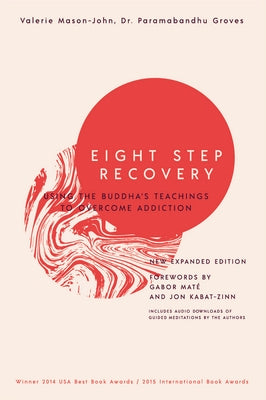 Eight Step Recovery: Using the Buddha's Teachings to Overcome Addiction by Mason-John, Valerie