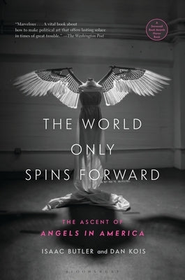 Paperback of "The World Only Spins Forward: The Ascent of Angels in America" by Bloomsbury Publishing with the book cover visible.