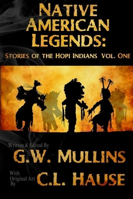 Native American Legends: Stories Of The Hopi Indians Vol. One Paperback Light of the Moon Publishing