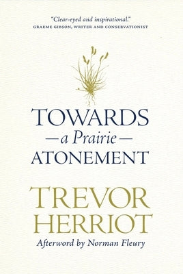 Towards a Prairie Atonement Paperback University of Regina Press