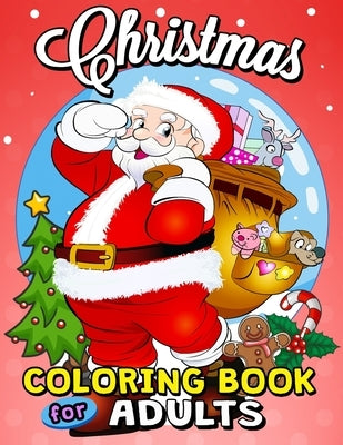 Christmas Coloring Books for Adults: Easy and Relaxing Design High Quality Paperback Independently Published