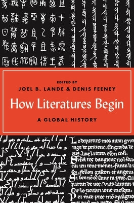 How Literatures Begin: A Global History Paperback Princeton University Press