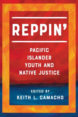 Reppin': Pacific Islander Youth and Native Justice Paperback University of Washington Press