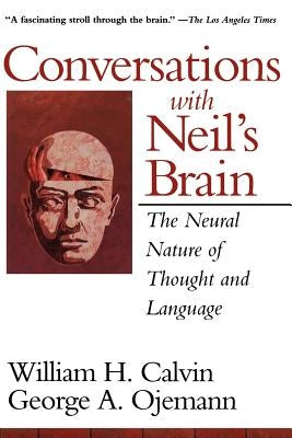 Conversations with Neil's Brain: The Neural Nature of Thought and Language Paperback Basic Books