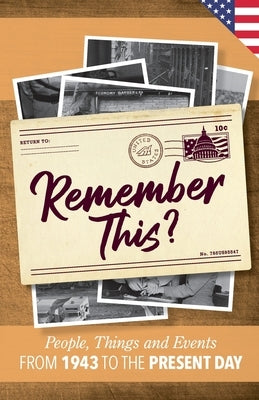 Remember This?: People, Things and Events from 1943 to the Present Day (US Edition) Paperback Milestone Memories Press