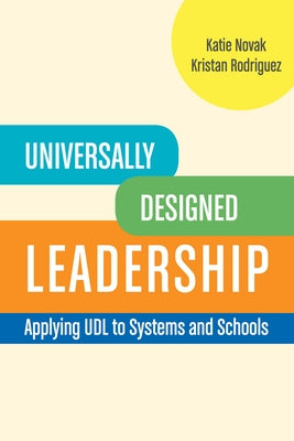 Universally Designed Leadership: Applying UDL to Systems and Schools Paperback Cast, Inc.