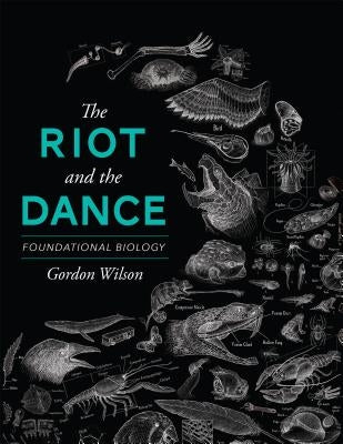 The Riot and the Dance: Foundational Biology Paperback Canon Press