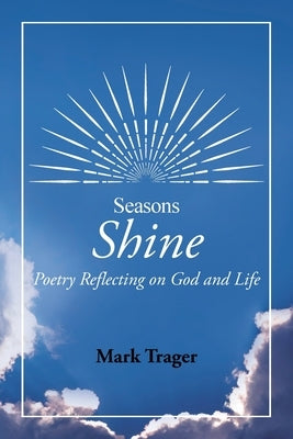 Seasons: Shine: Poetry Reflecting on God and Life Paperback Christian Faith
