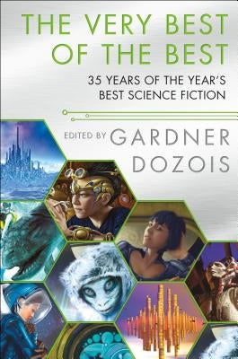 The Very Best of the Best: 35 Years of the Year's Best Science Fiction Paperback St. Martin's Griffin