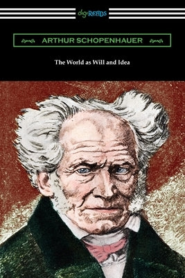 The World as Will and Idea: Complete One Volume Edition Paperback Digireads.com