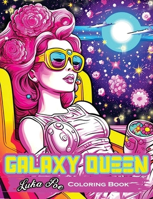 Galaxy Queen: Coloring Book, Embark on a Cosmic Adventure of Creativity and Imagination Paperback Studiomorefolio