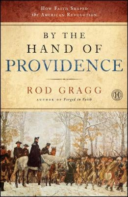 By the Hand of Providence: How Faith Shaped the American Revolution Paperback Howard Books