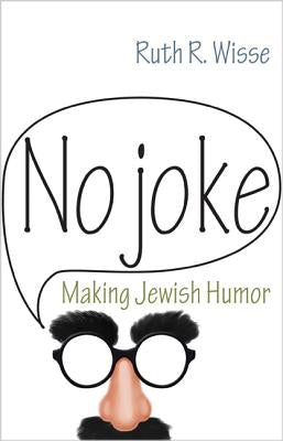 No Joke: Making Jewish Humor Paperback Princeton University Press