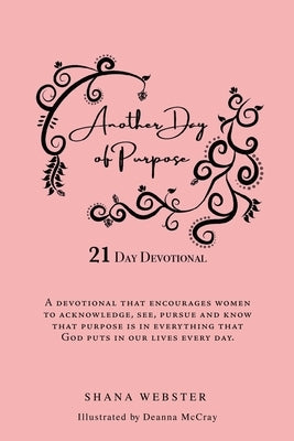 Another Day of Purpose: 21 Day Devotional Paperback Xulon Press