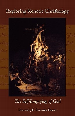 Exploring Kenotic Christology: The Self-Emptying of God Paperback Regent College Publishing