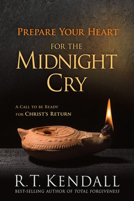 Prepare Your Heart for the Midnight Cry: A Call to Be Ready for Christ's Return Paperback Charisma House